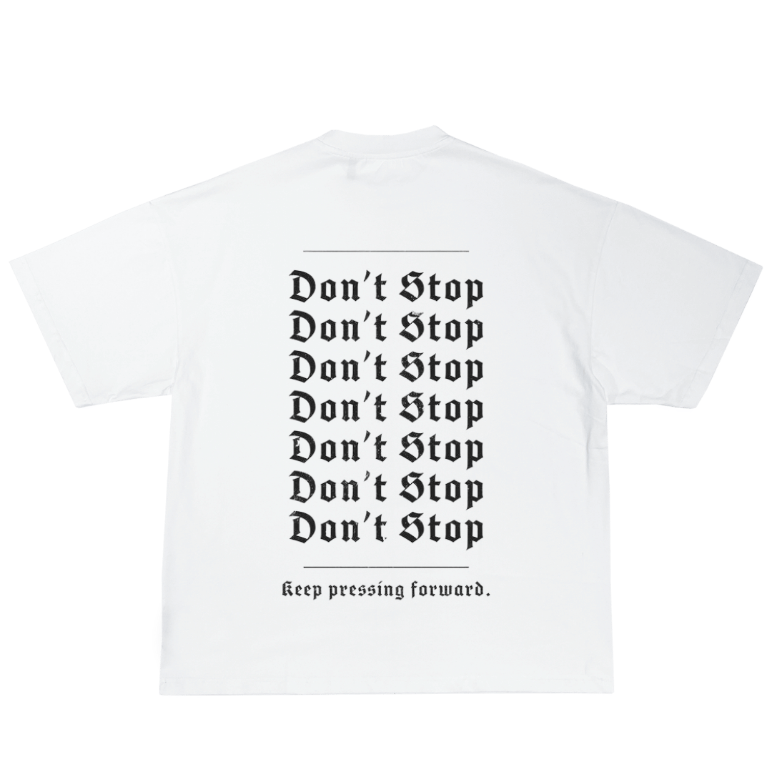 DON'T STOP PREMIUM TEE