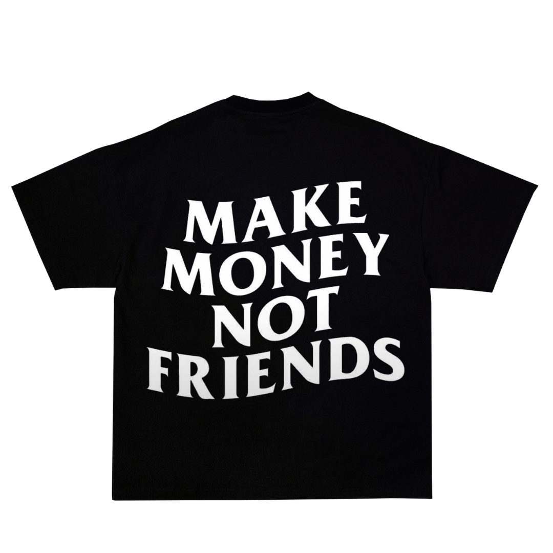 MAKE MONEY NOT FRIENDS PREMIUM TEE