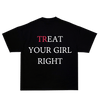 TREAT YOUR GIRL RIGHT PREMIUM TEE