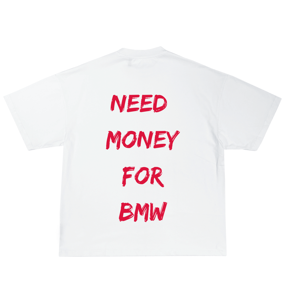 NEED MONEY FOR BMW