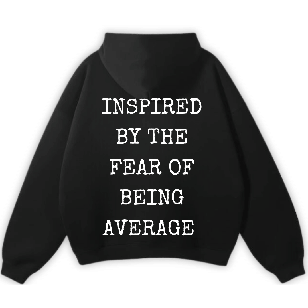 FEAR OF BEING AVERAGE PREMIUM HOODIE