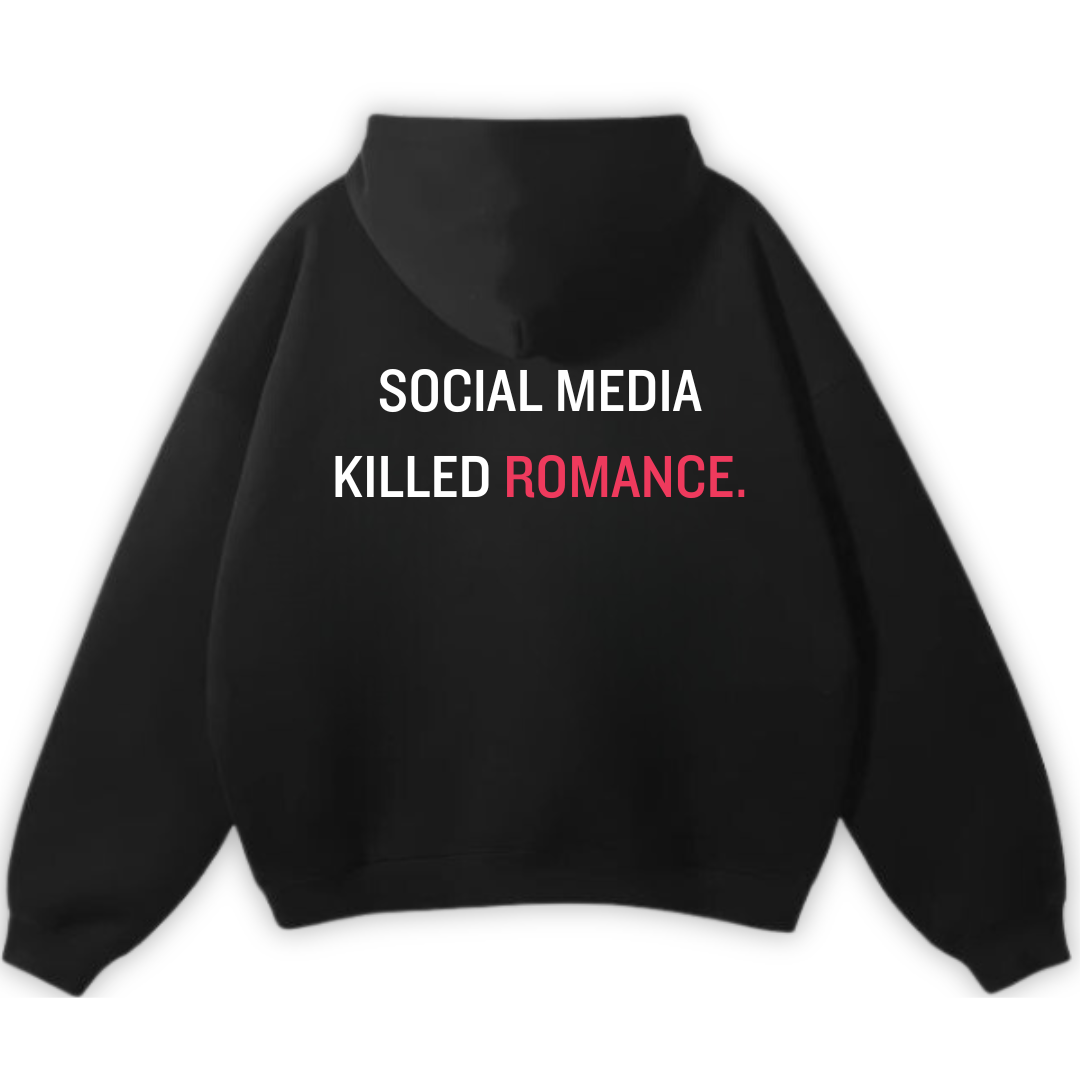 SOCIAL MEDIA KILLED ROMANCE PREMIUM HOODIE